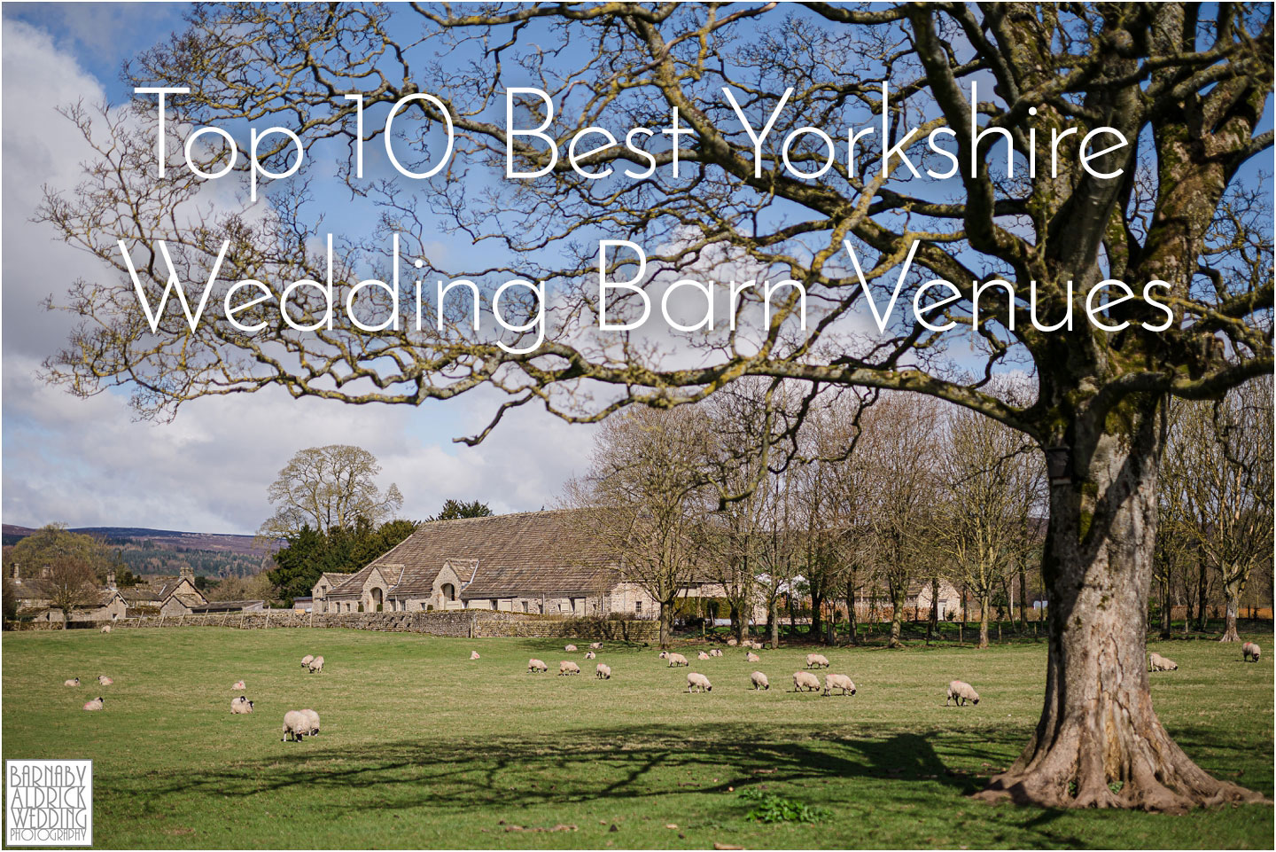 Top 15 Best Yorkshire Stately Home Wedding Venues, Top 10 Best Yorkshire Wedding Barn Venues, Best Yorkshire Wedding Barns, UK Best Wedding Barns